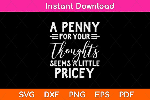 A Penny for Your Thoughts Seems a Little: A Versatile Graphic Design Asset