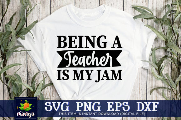 Being a Teacher is My Jam Graphics and Crafts