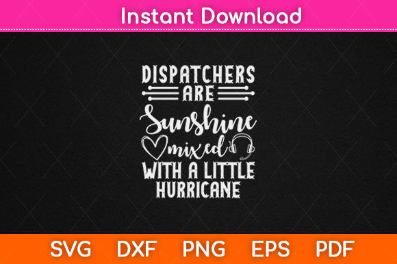 Dispatchers Are Sunshine Mixed: A Graphic Design Asset for Crafts and Creators