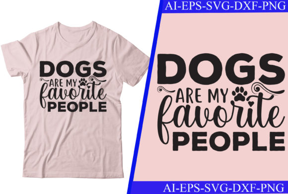 Dogs Are My Favorite People T-shirt Review for Real Projects