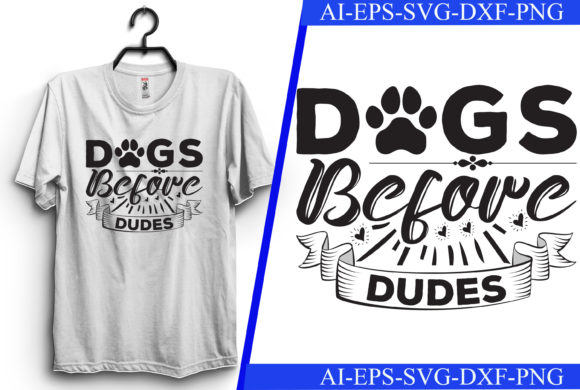 Dogs Before Dudes T-shirt Design for Crafts & Graphics