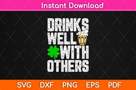 Drinks Well with Others St Patrick’s Day Graphics for Crafts and Branding