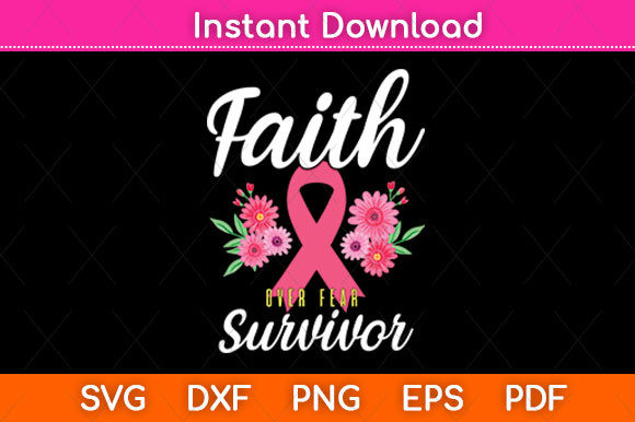 Faith Over Fear Survivor Breast Cancer Graphics for Crafts