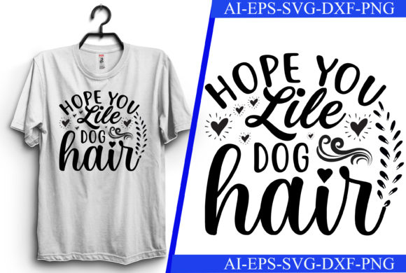 Hope You Like Dog Hair: A Versatile Graphic Design Asset for Crafts and Merch