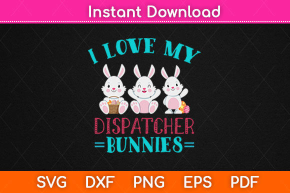 I Love My Dispatcher Bunnies Easter: A Versatile Graphic Design Asset for Crafters