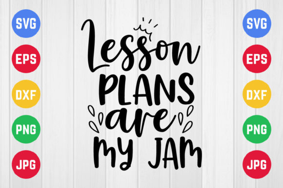 Lesson Plans Are My Jam SVG Design for Crafts and Graphics