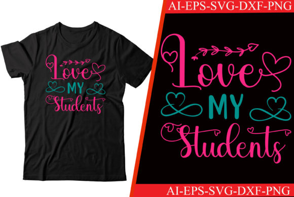 Love My Students T-shirt Design – A Versatile Graphics Asset for Crafts & Branding