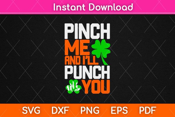 Pinch Me and I’ll Punch You Irish SVG Design for Crafts and Graphics