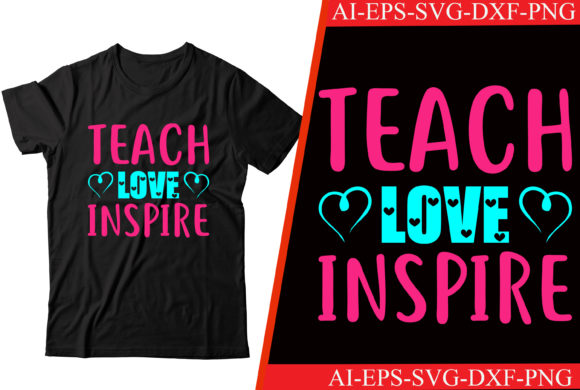 Teach Love Inspire Valentine T-shirt Graphics for Crafts