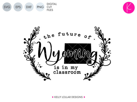 The Future of Wyoming is in My Classroom: A Graphic Design Asset for Crafts and Branding