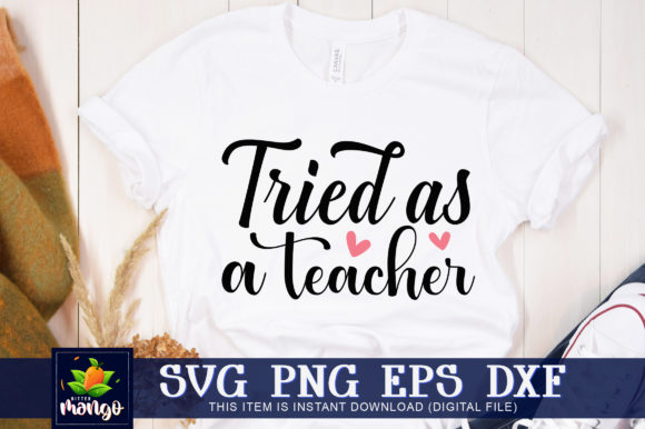 Tried As a Teacher: A Graphics Asset for Crafts & Merch